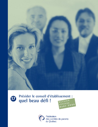 Fascicule d'information pour les parents qui exercent la fonction de président du conseil d’établissement de leur école de la Fédération des comités de parents du Québec (FCPQ)