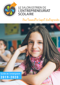 Guide de l'enseignant 2019-2020 du Salon estrien de l'entrepreneuriat scolaire pour transmettre l'esprit d'entreprendre
